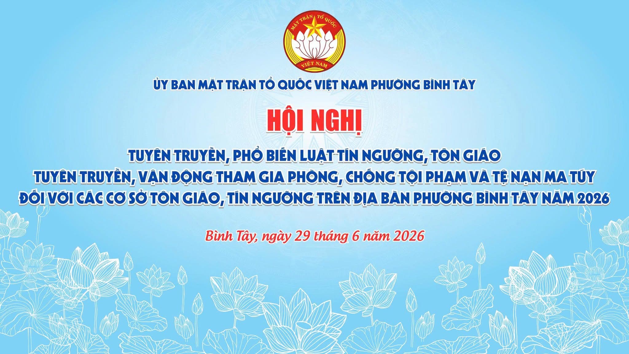 ỦY BAN MẶT TRẬN TỔ QUỐC VIỆT NAM PHƯỜNG BÌNH TÂY ĐẨY MẠNH TUYÊN TRUYỀN PHÁP LUẬT VỀ TÍN NGƯỠNG, TÔN GIÁO VÀ CHUNG TAY PHÒNG, CHỐNG TỘI PHẠM, TỆ NẠN MA TÚY ĐỐI VỚI CÁC CƠ SỞ TÔN GIÁO, TÍN NGƯỠNG TRÊN ĐỊA BÀN PHƯỜNG 